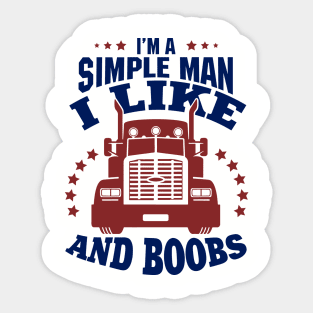 I'm a Simple Man I Like Trucks and Boobs Sticker